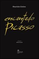 Encantado Picasso di Maurizio Cimino edito da Natan Edizioni
