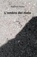 L' ombra del melo di Antonino Russo edito da ilmiolibro self publishing