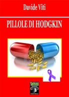 Pillole di Hodgkin di Davide Viti edito da Titani Editori