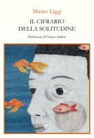 Il cifrario della solitudine di Mauro Liggi edito da Interno Libri Edizioni
