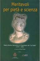 Meritevoli per pietà e scienza. Padre Emilio Venturini e il Pantheon de «La Fede» (1876-1880) edito da Nuova Scintilla