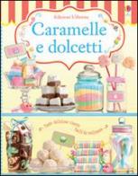 Caramelle e dolcetti di Abigail Wheatley edito da Usborne Publishing