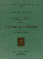 Guida alle antichità etrusche di Aldo Neppi Modona edito da Olschki