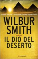 Il dio del deserto di Wilbur Smith edito da Longanesi