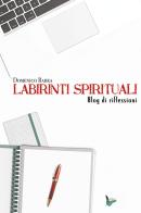 Labirinti spirituali di Domenico Barra edito da Youcanprint