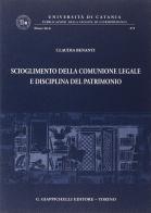 Scioglimento della comunione legale e disciplina del patrimonio di Claudia Benanti edito da Giappichelli