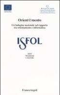 Orient@mento. Un'indagine nazionale sul rapporto tra orientamento e informatica edito da Franco Angeli