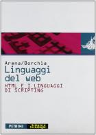 Linguaggi del web di G. Arena, Borchia, Bruno - Messina edito da Petrini