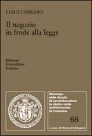 Il negozio in frode alle legge di Luigi Carraro edito da Edizioni Scientifiche Italiane