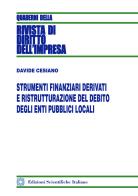Strumenti finanziari derivati e ristrutturazione del debito degli enti pubblici locali di Davide Cesiano edito da Edizioni Scientifiche Italiane