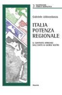 Italia potenza regionale. Il contesto africano dall'Unità ai giorni nostri di Gabriele Abbondanza edito da Aracne