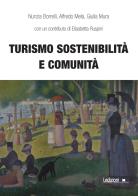 Turismo sostenibilità e comunità di Nunzia Borrelli, Alfredo Mela, Giulia Mura edito da Ledizioni