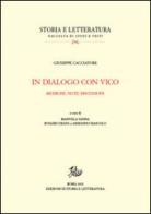 In dialogo con Vico. Ricerche, note, discussioni di Giuseppe Cacciatore edito da Storia e Letteratura