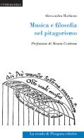 Musica e filosofia nel pitagorismo di Alessandro Barbone edito da La Scuola di Pitagora