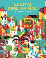 La città degli animali. Ediz. a colori di Joan Negrescolor edito da Emme Edizioni