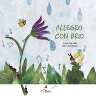 Allegro con brio. Ediz. a colori di Elisa Vincenzi edito da Il Ciliegio