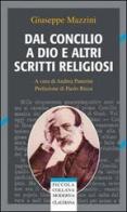 Dal Concilio a Dio e altri scritti religiosi di Giuseppe Mazzini edito da Claudiana