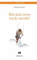 Hai mai corso tra le nuvole? di Lorenzo Cioce edito da Minerva Edizioni (Bologna)