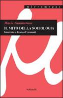 Il mito della sociologia. Intervista a Franco Ferrarotti di Mario Sammarone edito da Solfanelli
