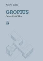 Gropius. Pathos logos ethos di Alberto Cuomo edito da CLEAN