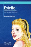 Estelle. Storia di una principessa e di un suonatore di accordìon di Massimo Piccolo edito da Cuzzolin