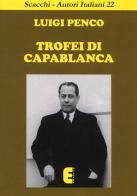 Trofei di Capablanca di Luigi Penco edito da Ediscere