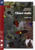 Chiare stelle. Narrativa-Scrittura-Letture cittadinanza-Prove INVALSI. Per le Scuole superiori. Con e-book. Con espansione online di Fabio Di Pietro, Raffaele Di Pietro edito da Bompiani