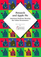 Petrarch and apple pie. American students meeting the Italian Renaissance edito da EDUCatt Università Cattolica