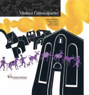 Vitalia e l'asino sparito. Con CD-Audio di Adriana Baschieri, Luciana Miglior, Maria Garau edito da Edizioni Solinas