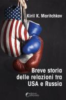 Breve storia delle relazioni tra USA e Russia di Kiril K. Maritchkov edito da Altravista