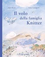 Il volo della famiglia Knitter. Ediz. illustrata di Guia Risari edito da Bohem Press Italia