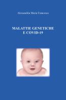 Malattie genetiche e Covid-19 di Maria Francesca Alessandria edito da Youcanprint