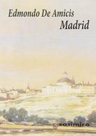 Madrid di Edmondo De Amicis edito da Casimiro