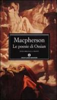 Le poesie di Ossian. Testo inglese a fronte di James McPherson edito da Mondadori