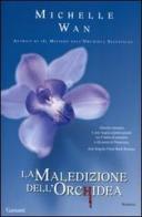 La maledizione dell'orchidea di Michelle Wan edito da Garzanti Libri