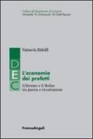 L' economia dei prefetti. L'Abruzzo e il Molise tra guerra e ricostruzione di Natascia Ridolfi edito da Franco Angeli