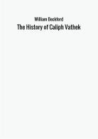 The history of Caliph Vathek di William Beckford edito da StreetLib