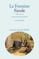 Favole (libri VII-XII). Con testo a fronte di Jean de La Fontaine edito da Marsilio