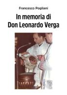 In memoria di Don Leonardo Verga di Francesco Pogliani edito da Youcanprint