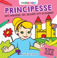 Principesse. Minicolor di Ilaria Ambrosini edito da Edizioni del Borgo