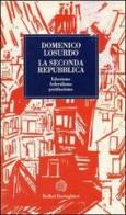 La seconda Repubblica. Liberismo, federalismo, postfascismo di Domenico Losurdo edito da Bollati Boringhieri