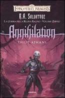 Annihilation. La guerra della Regina Ragno. Forgotten Realms vol.5 di Philip Athans edito da Armenia