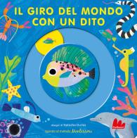 Il giro del mondo con un dito. Ediz. a colori di Natasha Durley edito da Gallucci