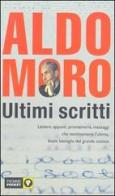 Ultimi scritti di Aldo Moro edito da Piemme