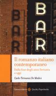 Il romanzo italiano contemporaneo. Dalla fine degli anni Settanta a oggi di Carlo Tirinanzi De Medici edito da Carocci