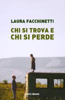 Chi si ritrova e chi si perde di Laura Facchinetti edito da Porto Seguro