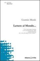 Lettere al mondo... di Guamán Allende edito da Gruppo Albatros Il Filo