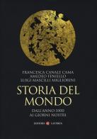 Storia del mondo. Dall'anno 1000 ai giorni nostri di Francesca Canale Cama, Amedeo Feniello, Luigi Mascilli Migliorini edito da Laterza