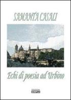 Echi di poesia ad Urbino di Samanta Casali edito da Simple
