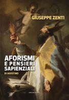Aforismi e pensieri sapienziali di Agostino di Giuseppe Zenti edito da Marcianum Press